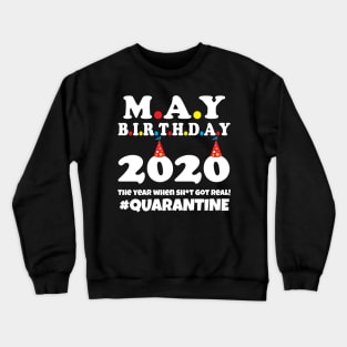 May Birthday 2020 Quarantine Crewneck Sweatshirt